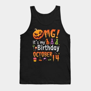 Happy To Me You Grandpa Nana Dad Mommy Son Daughter OMG It's My Birthday On October 14 Tank Top